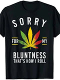"Sorry for My Bluntness" Cannabis Graphic Tee