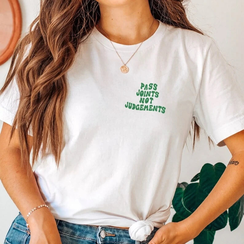 "Pass Joints Not Judgements" Cannabis Tee