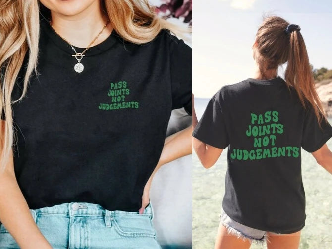 "Pass Joints Not Judgements" Cannabis Tee