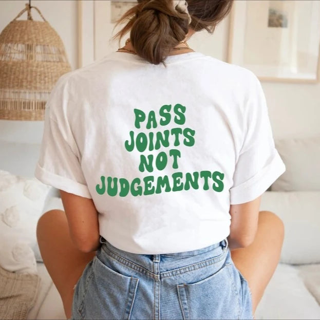 "Pass Joints Not Judgements" Cannabis Tee