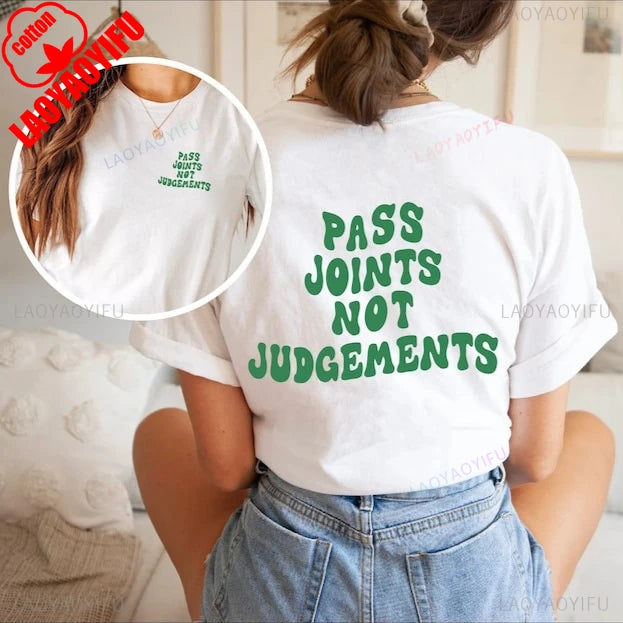 "Pass Joints Not Judgements" Cannabis Tee